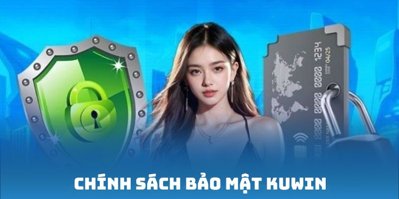 Chính sách bảo mật Kuwin